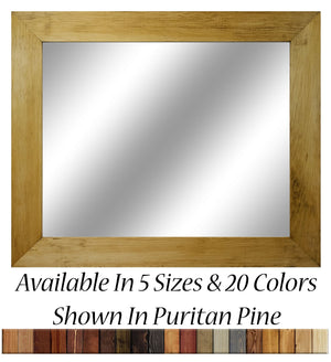 Puritan Pine Mirror with Wood Frame with 20 Stain Colors Frame 
