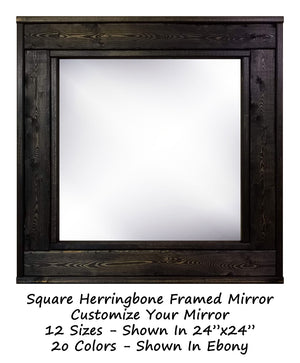 Herringbone Framed Mirror Custom Square Sizes & 20 Stain Colors, Shown in Ebony