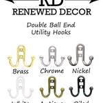 Double Ball End Utility Hooks, 5 Finishes Antique Brass, Oiled Bronze, Brass, Nickel, Chrome & White